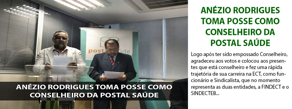 Anézio Rodrigues toma posse do Conselho Deliberativo da Postal Saúde