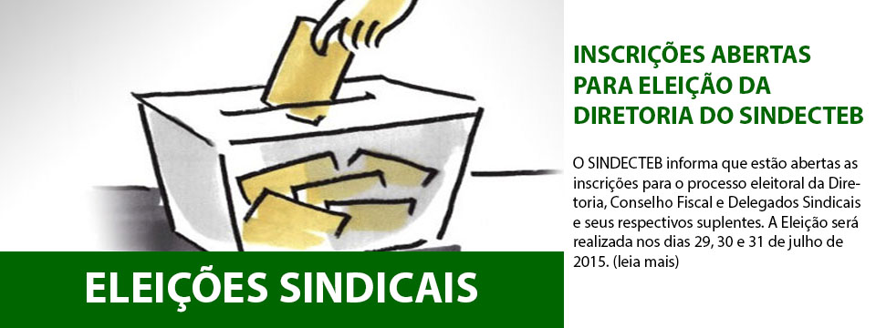 Inscrições abertas para a Eleição da diretoria do SINDECTEB