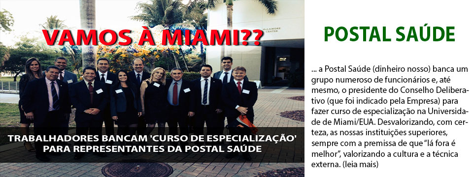Trabalhadores bancam ‘curso de especialização’ em Miami para representantes da Postal Saúde