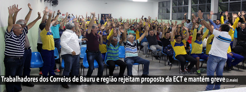Trabalhadores dos Correios de Bauru e região rejeitam proposta da ECT e mantém greve