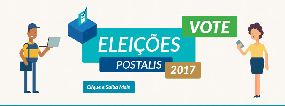 ELEIÇÕES POSTALIS 2017 – CONHEÇA OS CANDIDATOS REPRESENTANTES DOS TRABALHADORES – VOTE!PARTICIPE!