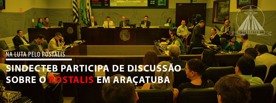 SINDECTEB participa de discussão sobre o Postalis em Araçatuba