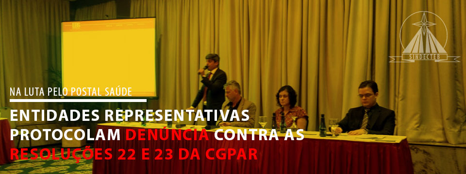 Entidades representativas protocolam denúncia contra as resoluções 22 e 23 da CGPAR