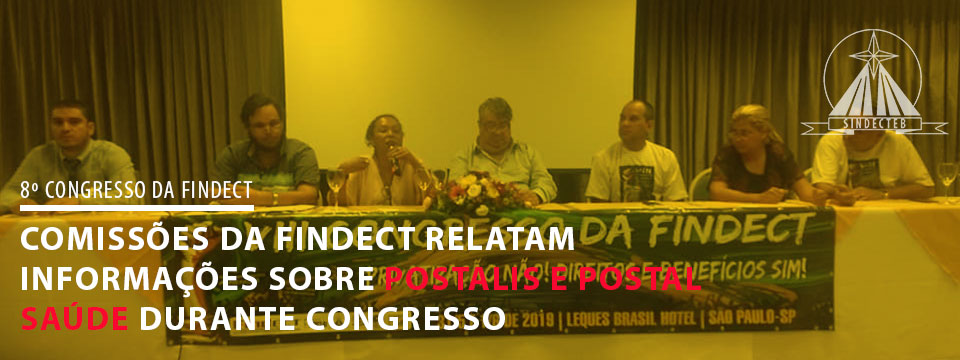Comissões da FINDECT relatam sua luta durante Congresso