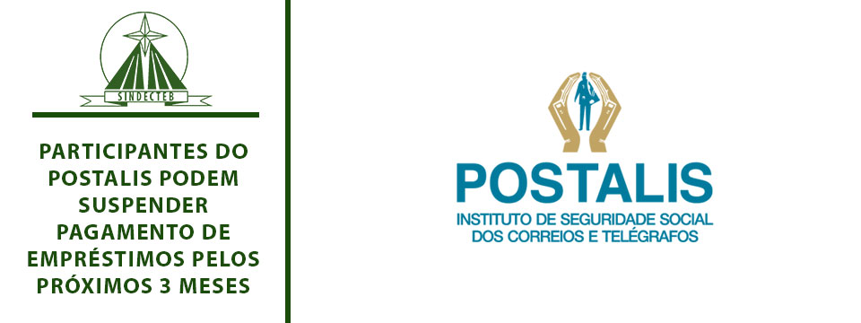 Participantes do POSTALIS podem suspender pagamento de empréstimos pelos próximos 3 meses