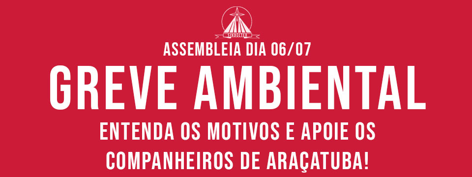 SINDECTEB promove Assembleia de Greve em Araçatuba. Entenda os motivos e APOIE NOSSA LUTA