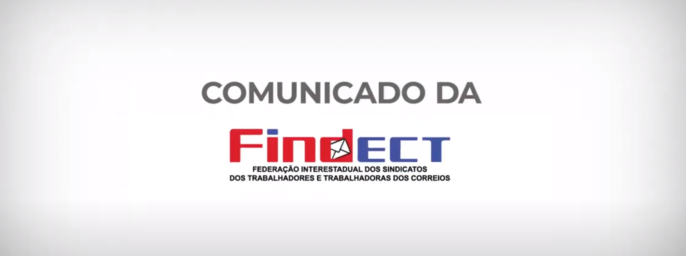 Comunicado Oficial da FINDECT/SINDECTEB ao Povo Brasileiro