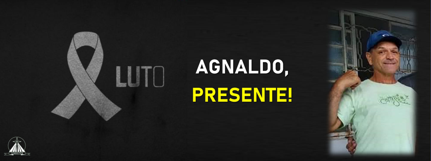 Nota de Pesar – Agnaldo Marcelo – #agnaldopresente!