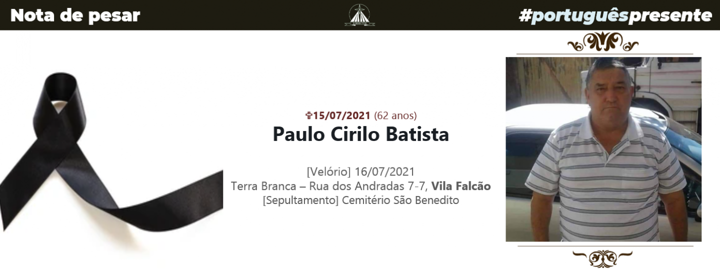 Nota de Pesar – Paulo Cirilo Batista – #portuguêspresente!