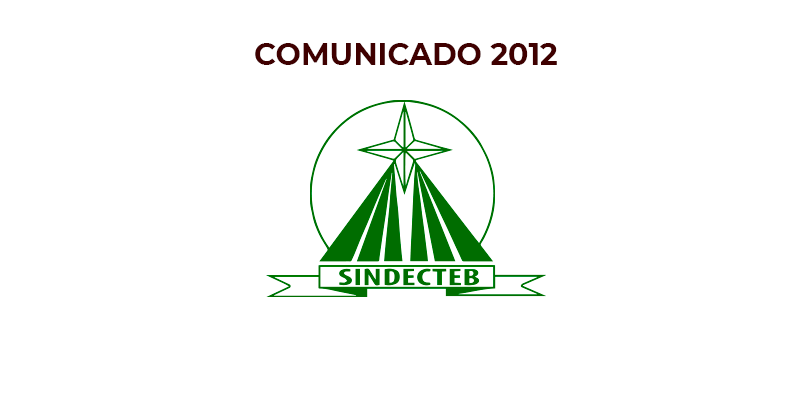COMUNICADO SINDECTÉB 036/2012 – NEGOCIAÇÕES COLETIVAS