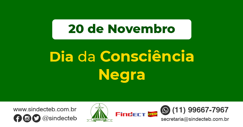 SINDECTEB reforça importância do 20 de Novembro, Dia da Consciência Negra, de reflexão e muita luta!