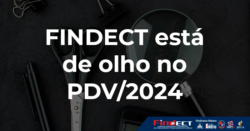 FINDECT analisa o Plano de Desligamento Voluntário dos…